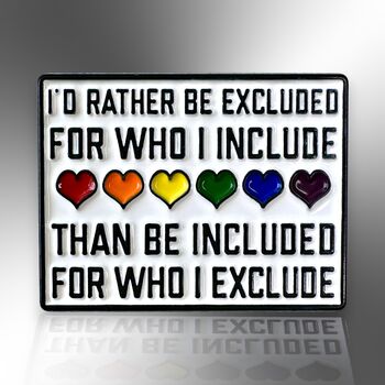 I'd Rather Be Excluded For Who I Include Lgbtiqia+ Ally Enamel Lapel Pin, 3 of 8