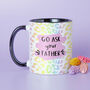 Choose Your Design Go Ask Your Father Mother's Day Mug, thumbnail 3 of 8