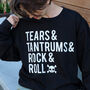 Tears, Tantrums, Rock And Roll Women's Sweatshirt, thumbnail 1 of 4