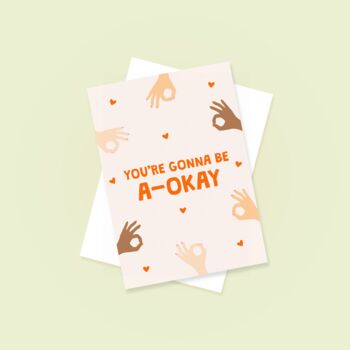 You're Gonna Be A Okay Greetings Card, 2 of 4