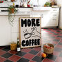 More Coffee Hand Drawn Kitchen Wall Art Print, thumbnail 7 of 9