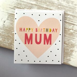 'Happy Birthday Mum' Big Heart Birthday Card By Nest Gifts