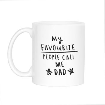 'My Favourite People Call Me Daddy' Mug, 9 of 12