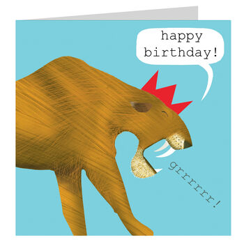 Sabre Toothed Tiger Happy Birthday Card By Kali Stileman Publishing