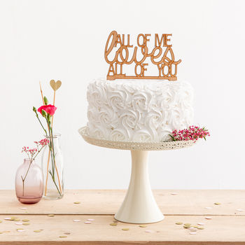 All Of Me Loves All Of You Cake Topper, 2 of 6
