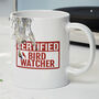 Novelty Funny And Rude 'Certified Bird Watcher' Gift Mug, thumbnail 1 of 4