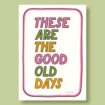 These Are The Good Old Days Print, Two Colour Options, 10 of 12