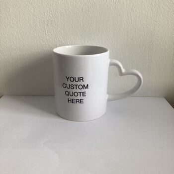 Personalised Quote Mug With Heart Handle, 2 of 2