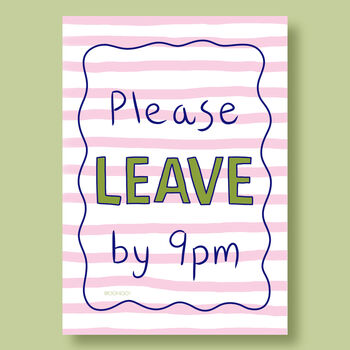 Please Leave By 9pm Print, 4 of 8