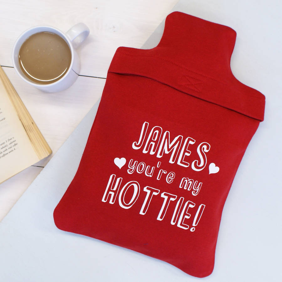 Personalised You re My Hottie Hot Water Bottle Cover By Sparks And 