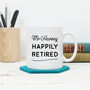 Personalised Happily Retired Retirement Mug, thumbnail 3 of 5