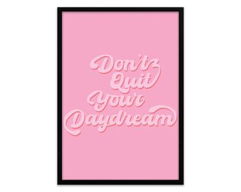 Don't Quit Your Daydream Pink Print, 3 of 5