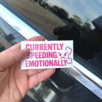 Currently Speeding Emotionally Funny Vinyl Car Sticker, 8 of 10