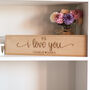Personalised Ps I Love You Wooden Sign, thumbnail 4 of 4