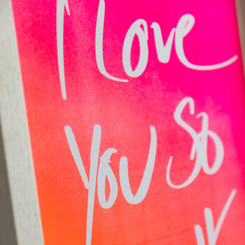 I Love You So Much Messy Type Risograph Print, 3 of 7