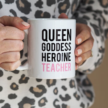 Queen, Goddess, Heroine, Teacher Mug, 2 of 3