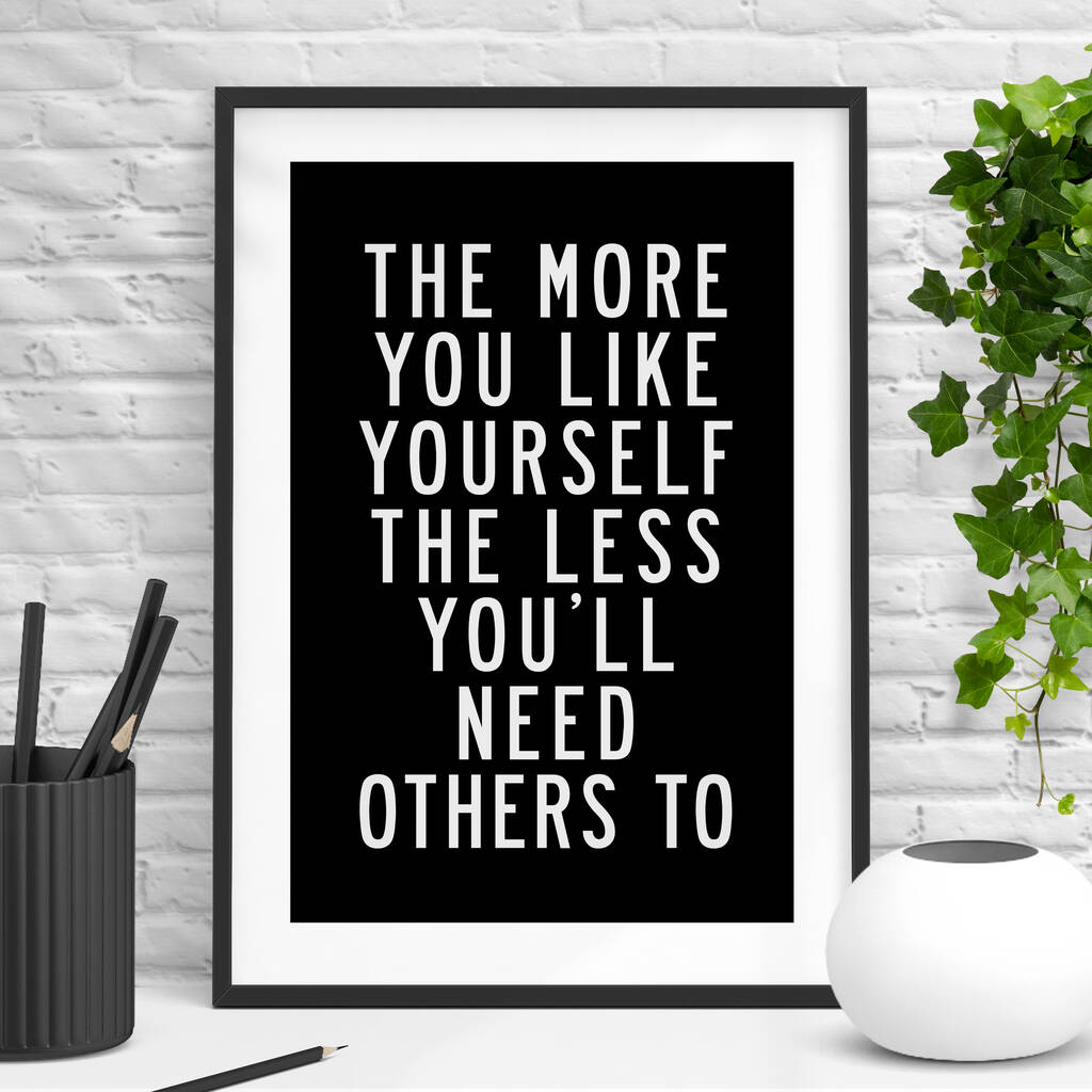 'the More You Like Yourself' Typography Quote Print By The Motivated ...