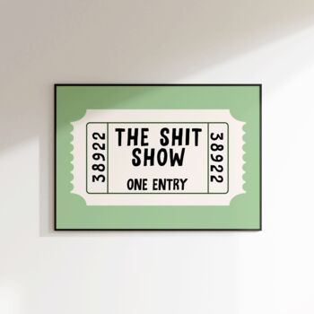 The Shit Show Ticket Print, 3 of 8