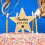 'Teacher You're A Star' Gold Star Cake Topper, thumbnail 1 of 6