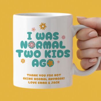 Personalised 'I Was Normal' Before Kids Mug, 3 of 4