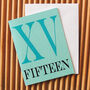 Mini Roman Numerals Fifteen Card, thumbnail 1 of 4
