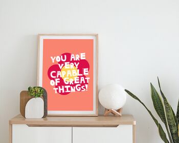 You Are Very Capable Of Great Things Print A4, 3 of 5