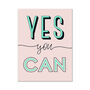 Yes You Can Positive Quote Wall Print, thumbnail 2 of 4