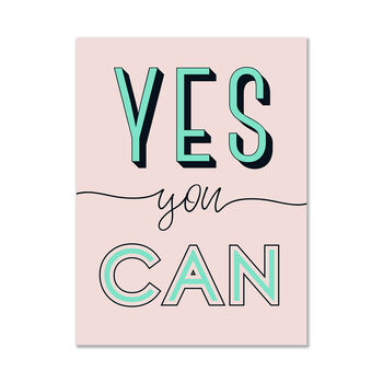 Yes You Can Positive Quote Wall Print, 2 of 4
