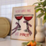 You Had Me At Pinot Print, thumbnail 2 of 4