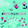 Hashtag Best Ever Mum Card, thumbnail 2 of 2