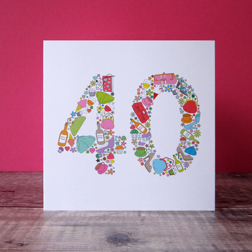 girlie things 40th birthday card by mrs l cards | notonthehighstreet.com