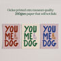 You, Me And The Dog Print, thumbnail 4 of 11