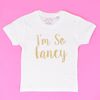 'I'm So Fancy' T Shirt, 7 of 7
