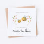 Mum To Bee Mother's Day Card, thumbnail 2 of 2