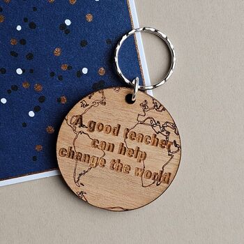 'A Good Teacher…Change The World' Wooden Keyring, 2 of 3