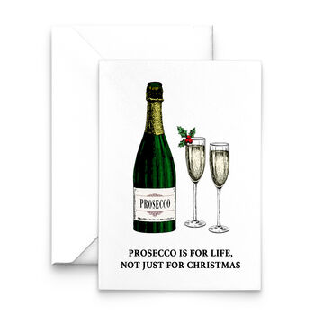 'Prosecco Is For Life' Funny Christmas Card, 2 of 3