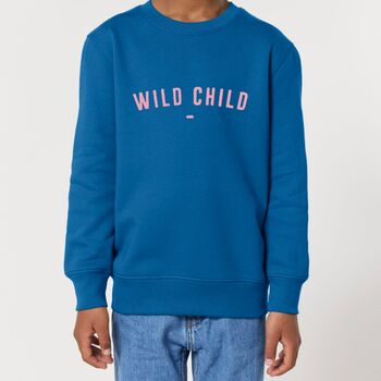 Wild Child Slogan Fashion Kids Sweatshirt Various Colours Boys And Girls, 5 of 6