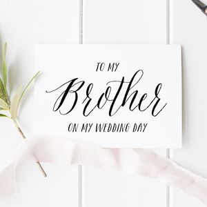To My Brother On Wedding Day Card By Here S Us To My Brother On Wedding Day Card By Here S Us Notonthehighstreet