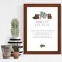 Hike It Or Not Witty, Fun Walking, Hiker's Art Print Gift Idea, thumbnail 1 of 2