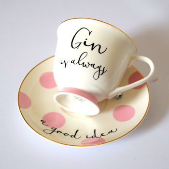 Gin Is Always A Good Idea Tea Cup And Saucer, 4 of 4