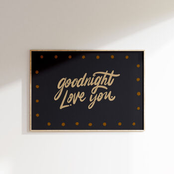 Goodnight Love You, Bedroom Print, 8 of 9