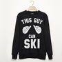 This Guy Can Ski Men’s Skiing Slogan Sweatshirt, thumbnail 1 of 3