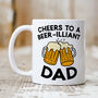Personalised Mug 'Cheers To A Brilliant Dad', thumbnail 1 of 3