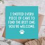 Sniffed Out Cake For You Funny Birthday Card From Dog, thumbnail 1 of 3