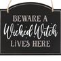 Beware A Wicked Witch Lives Here Hanging Sign, thumbnail 4 of 4