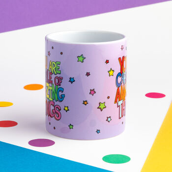 You Are Capable Of Amazing Things Encouragement Mug, 2 of 3