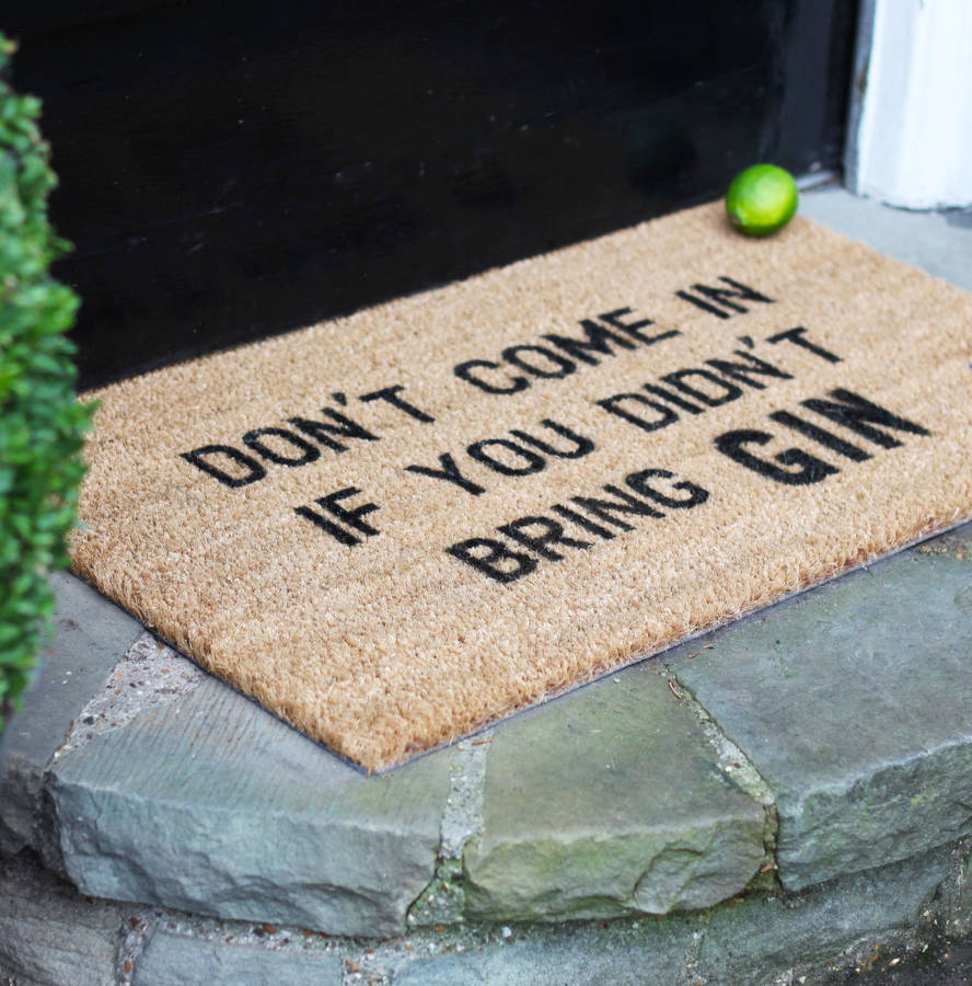 'Don't Come In If You Didn't Bring Gin' Doormat Gift, 1 of 3