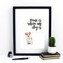 Home Is Where My Dog Is Jack Russell Print, thumbnail 1 of 3