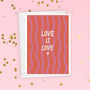 Love Is Love Valentine's Day Card, thumbnail 3 of 4