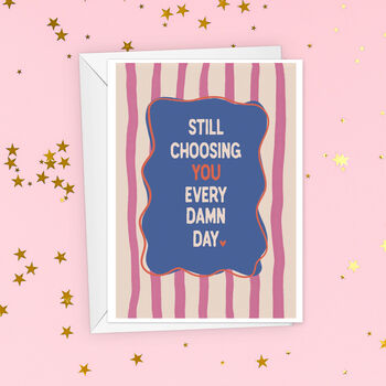 Still Choosing You Romantic Valentine's Day Card, 3 of 4